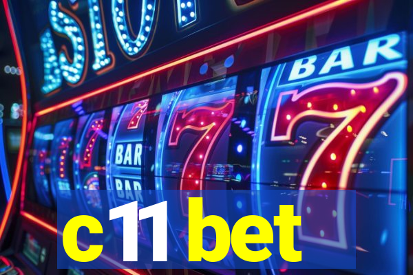 c11 bet